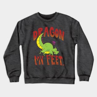 Dragon my Feet Crewneck Sweatshirt